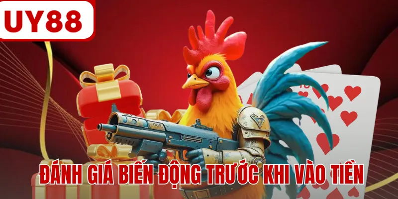 Đánh giá biến động trước khi vào tiền Đánh giá biến động trước khi vào tiền