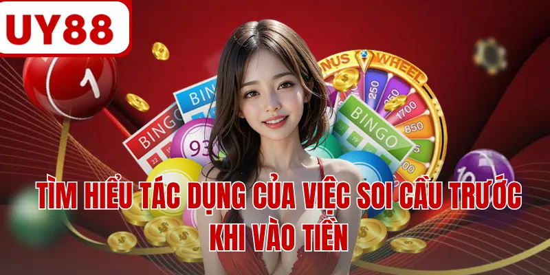Tìm hiểu tác dụng của việc soi cầu trước khi vào tiền Tìm hiểu tác dụng của việc soi cầu trước khi vào tiền
